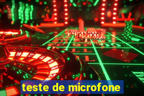 teste de microfone